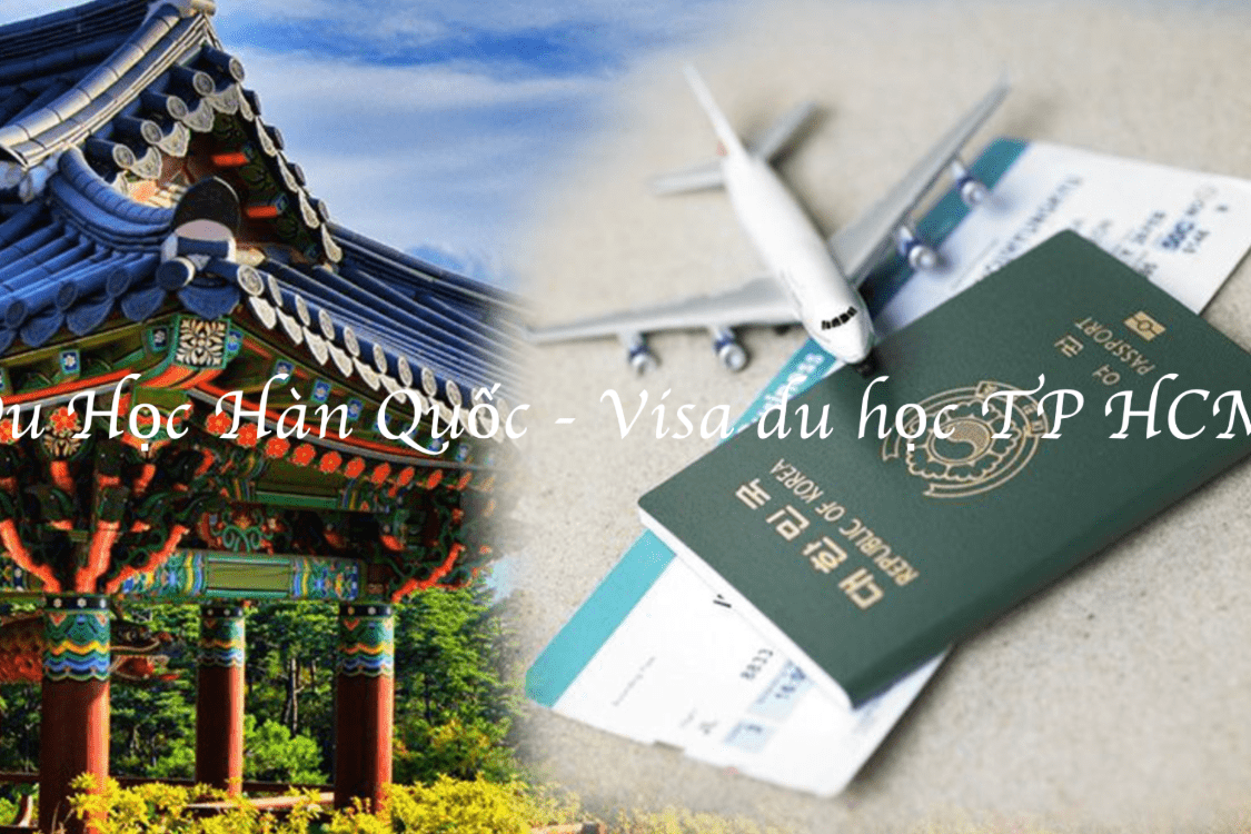Du Học Hàn Quốc - Hướng dẫn làm thủ tục visa du học tại TP HCM